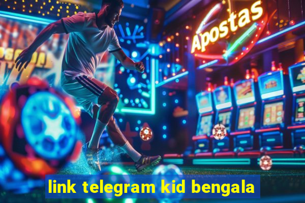 link telegram kid bengala